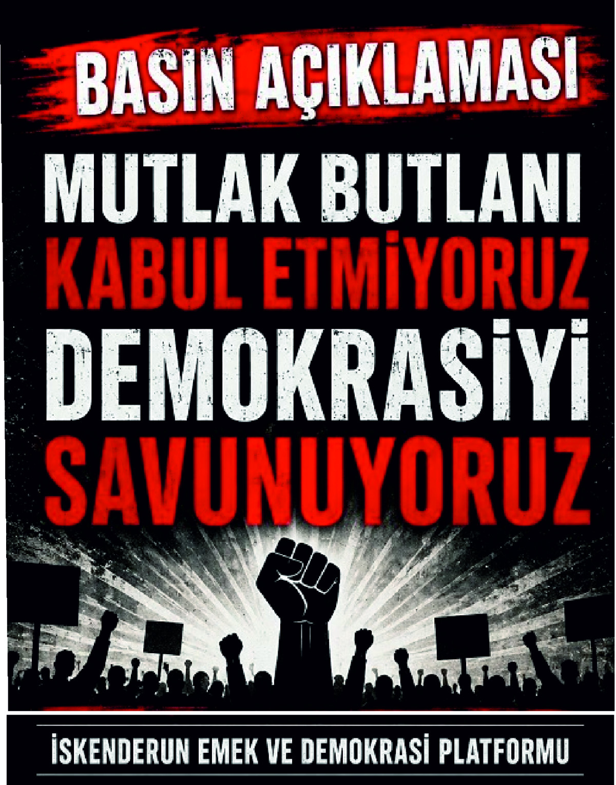 ADALET VE DEMOKRASİ İÇİN OMUZ OMUZA!