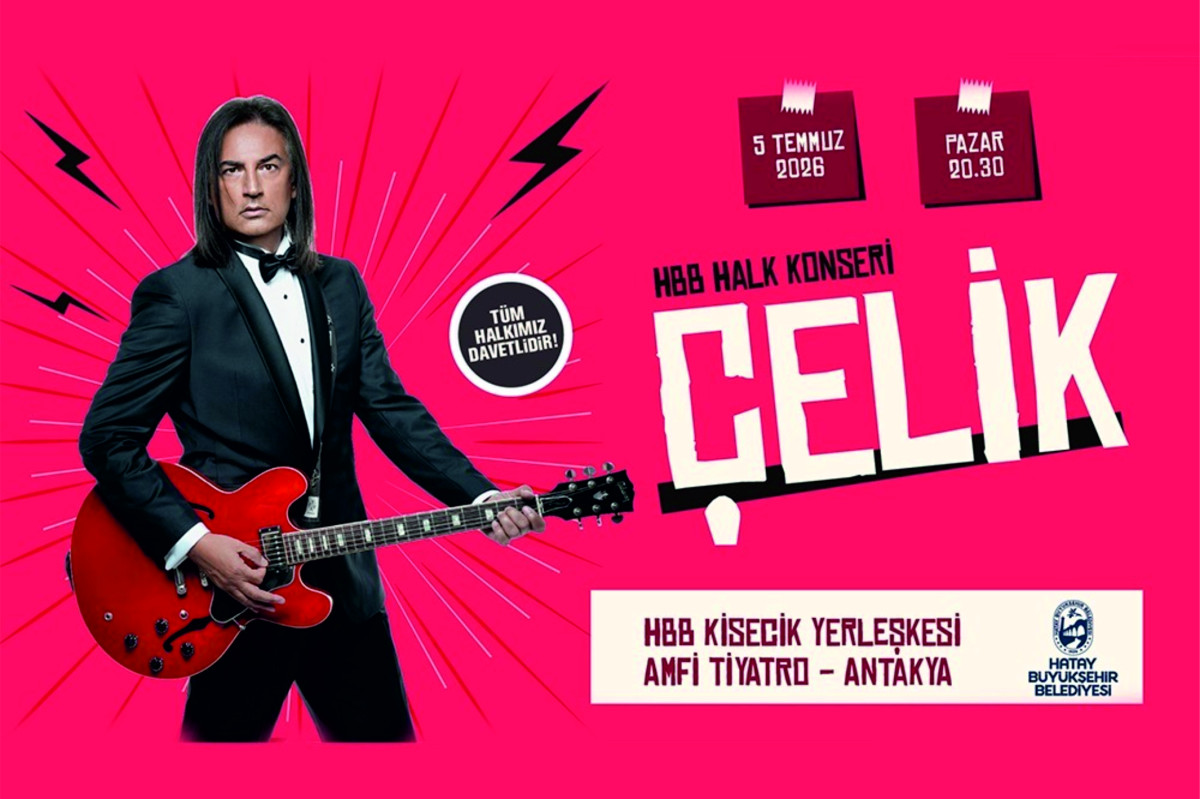 HBB’DEN 5 TEMMUZ’DA ÜCRETSİZ ÇELİK KONSERİ
